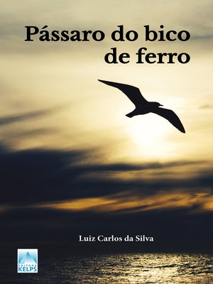 cover image of Pássaro do bico de ferro